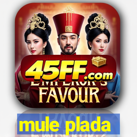 mule plada